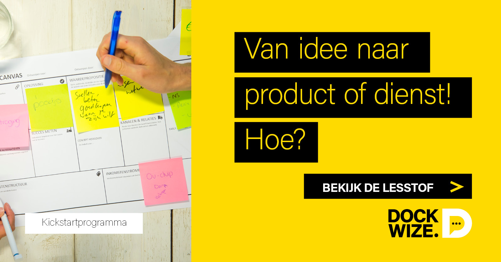 Kickstartprogramma - van idee naar concreet product of dienst waar markt voor is